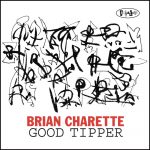 PR8128 - Brian Charette-Good Tipper (cover)