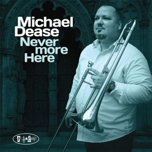 PR8201 - Michael Dease - Never More Here (cover)