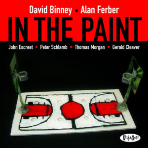 PR8047 - David Binney & Alan Ferber - In The Paint (cover)