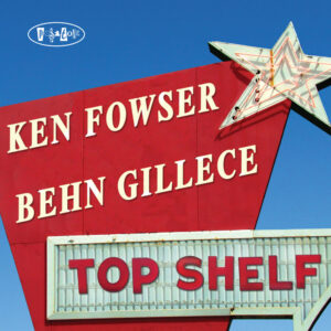 PR8107 - Ken Fowser & Behn Gillece - Top_Shelf (cover)